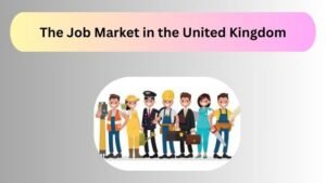 The Job Market in the United Kingdom